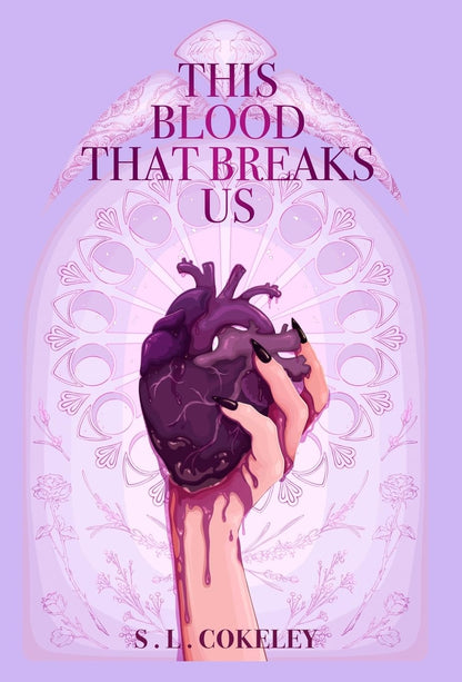 THIS BLOOD THAT BREAKS US by S.L. COKELEY