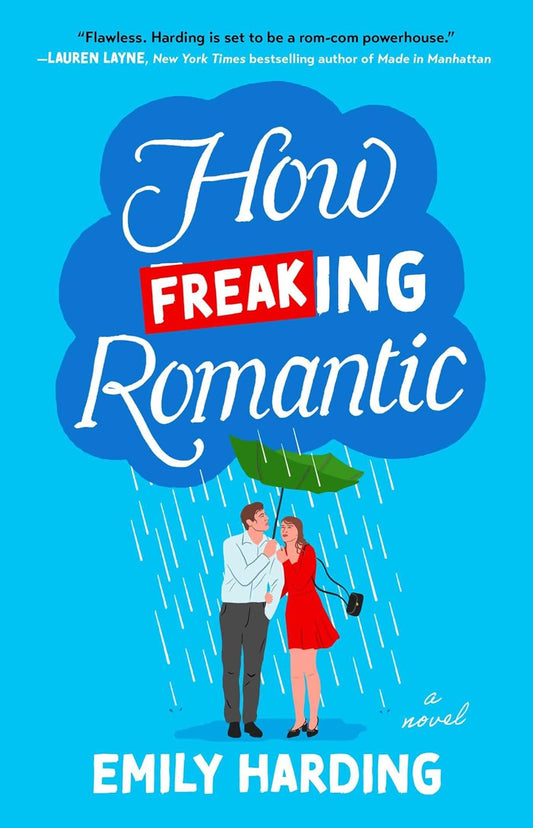 HOW FREAKING ROMANTIC by EMILY HARDING
