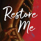 RESTORE ME by J.L. SEEGARS
