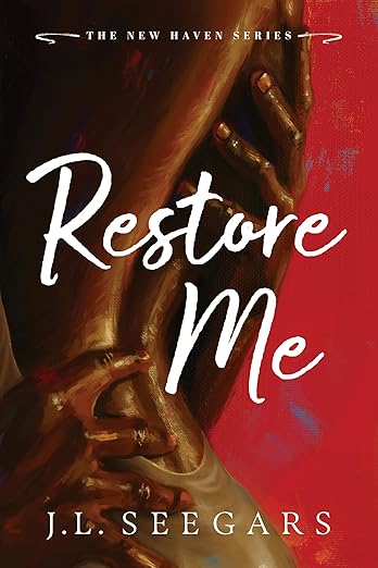 RESTORE ME by J.L. SEEGARS