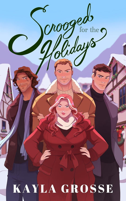 Scrooged for the Holidays by Kayla Grosee
