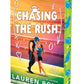 CHASING THE RUSH by LAUREN ROWE