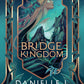 THE BRIDGE KINGDOM by DANIELLE L. JENSEN