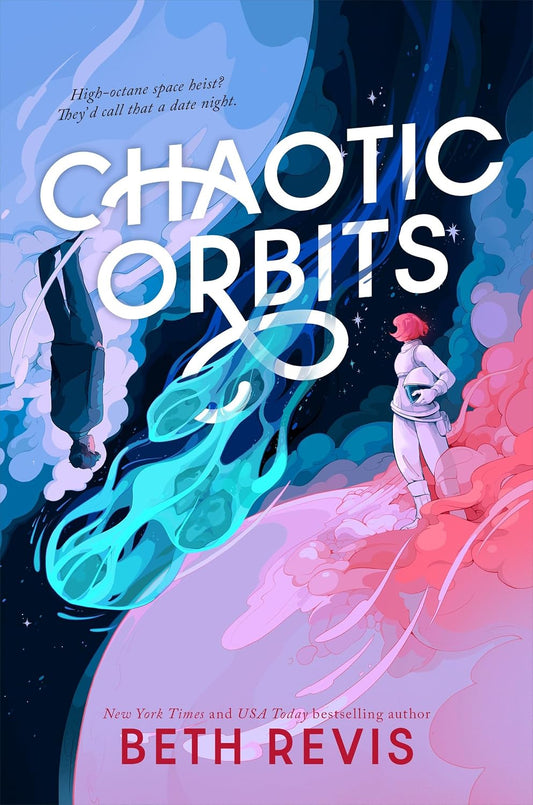 CHAOTIC ORBITS by BETH REVIS