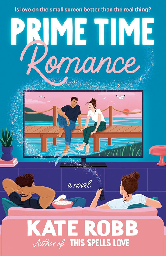 PRIME TIME ROMANCE by KATE ROBB