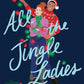 ALL THE JINGLE LADIES by BETH GARROD