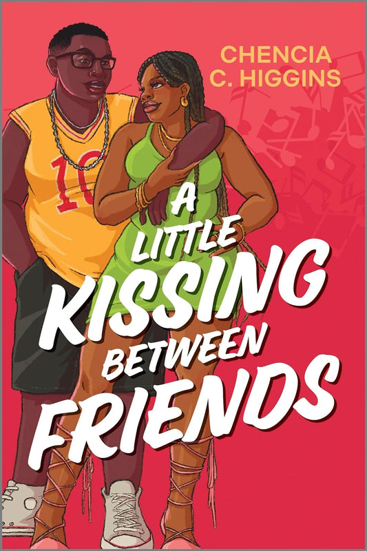 A LITTLE KISSING BETWEEN FRIENDS by CHENCIA C. HIGGINS