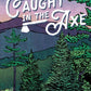 CAUGHT IN THE AXE by DAPHNE ELLIOT