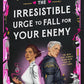 THE IRRESISTIBLE URGE TO FALL FOR YOUR ENEMY by BRIGITTE KNIGHTLEY