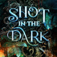 Shot in the Dark by Mary Dublin and Anne Kendsley