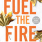 FUEL THE FIRE by KRIST & BECCA RITCHIE