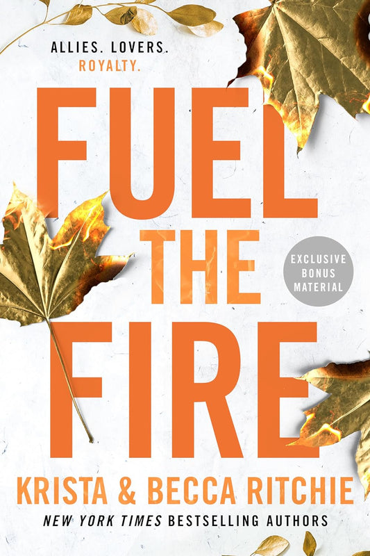 FUEL THE FIRE by KRIST & BECCA RITCHIE