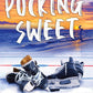 PUCKING SWEET by EMILY RATH