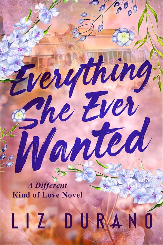 Everything She Ever Wanted with printed ed by Liz Durano