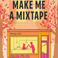 MAKE ME A MIXTAPE by JENNIFER WHITEFORD