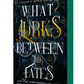 WHAT LURKS BETWEEN THE FATES by HARPER L. WOODS
