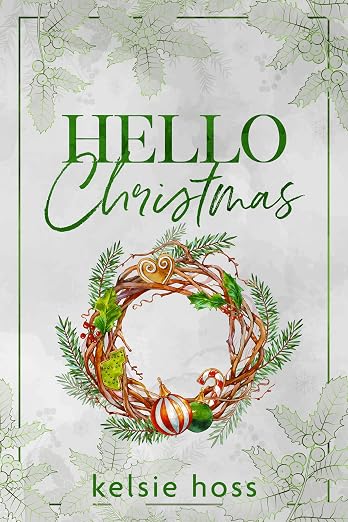 HELLO CHRISTMAS by KELSIE HOSS