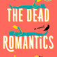 THE DEAD ROMANTICS by ASHLEY POSTON