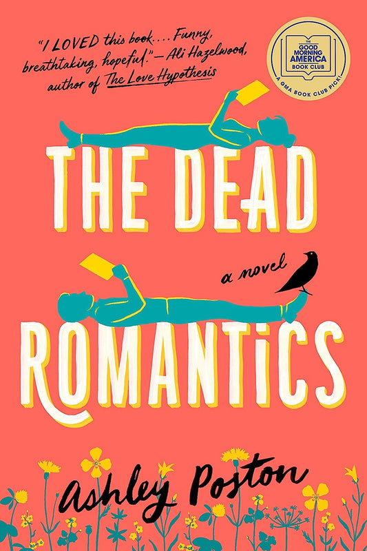 THE DEAD ROMANTICS by ASHLEY POSTON