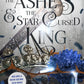 THE ASHES & THE STAR-CURSED KING (CROWNS OF NYAXIA 2) by CARISSA BROADBENT