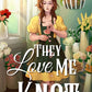 The Love Me Knot by Winnie Aster