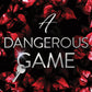 A DANGEROUS GAME by KIRA SHELL