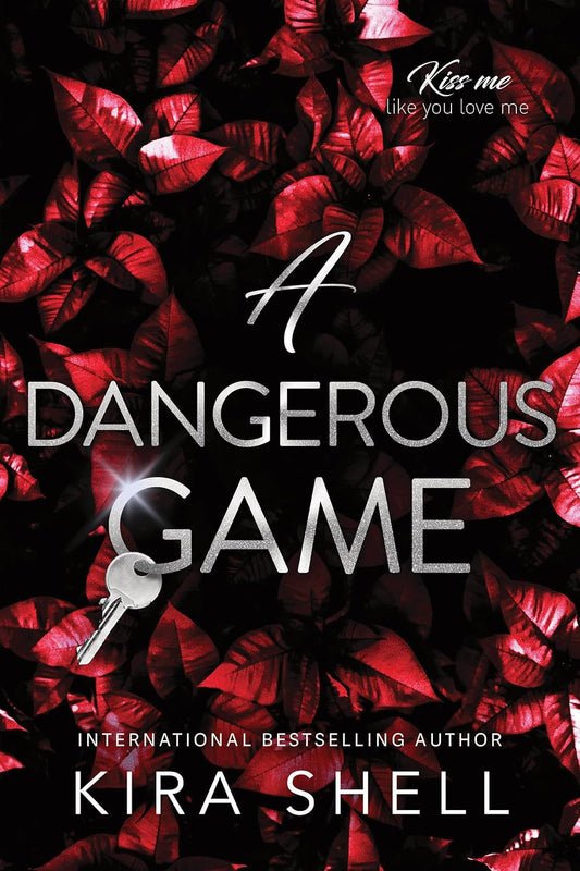 A DANGEROUS GAME by KIRA SHELL