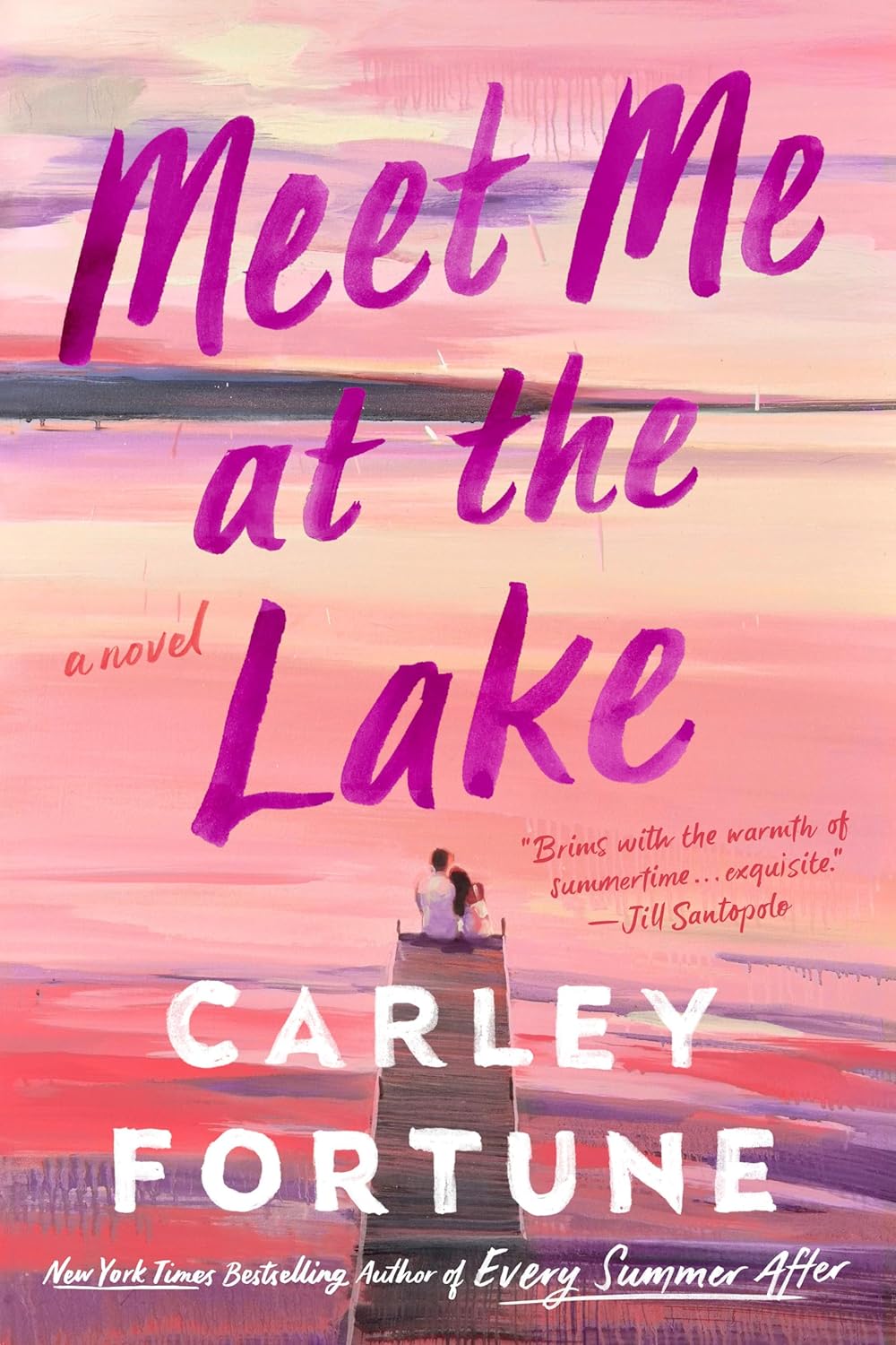 MEET ME AT THE LAKE by  CARLEY FORTUNE