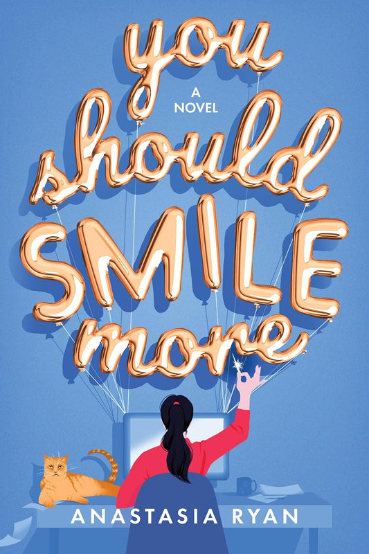 YOU SHOULD SMILE MORE by ANASTASIA RYAN