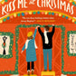 KISS ME AT CHRISTMAS by JENNY BAYLISS