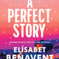 A PERFECT STORY by ELISABET BENAVENT