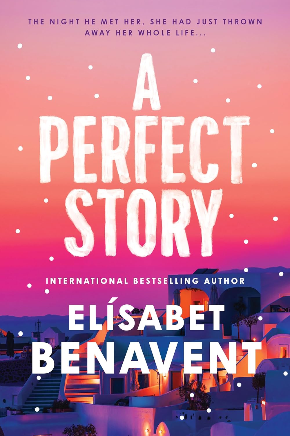 A PERFECT STORY by ELISABET BENAVENT