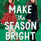 MAKE THE SEASON BRIGHT by ASHLEY HERRING BLAKE