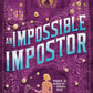 AN IMPOSSIBLE IMPOSTOR by DEANNA RAYBOURN