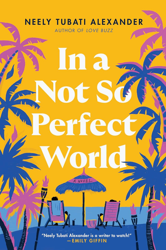 IN A NOT SO PERFECT WORLD by NEELY TUBATI-ALEXANDER