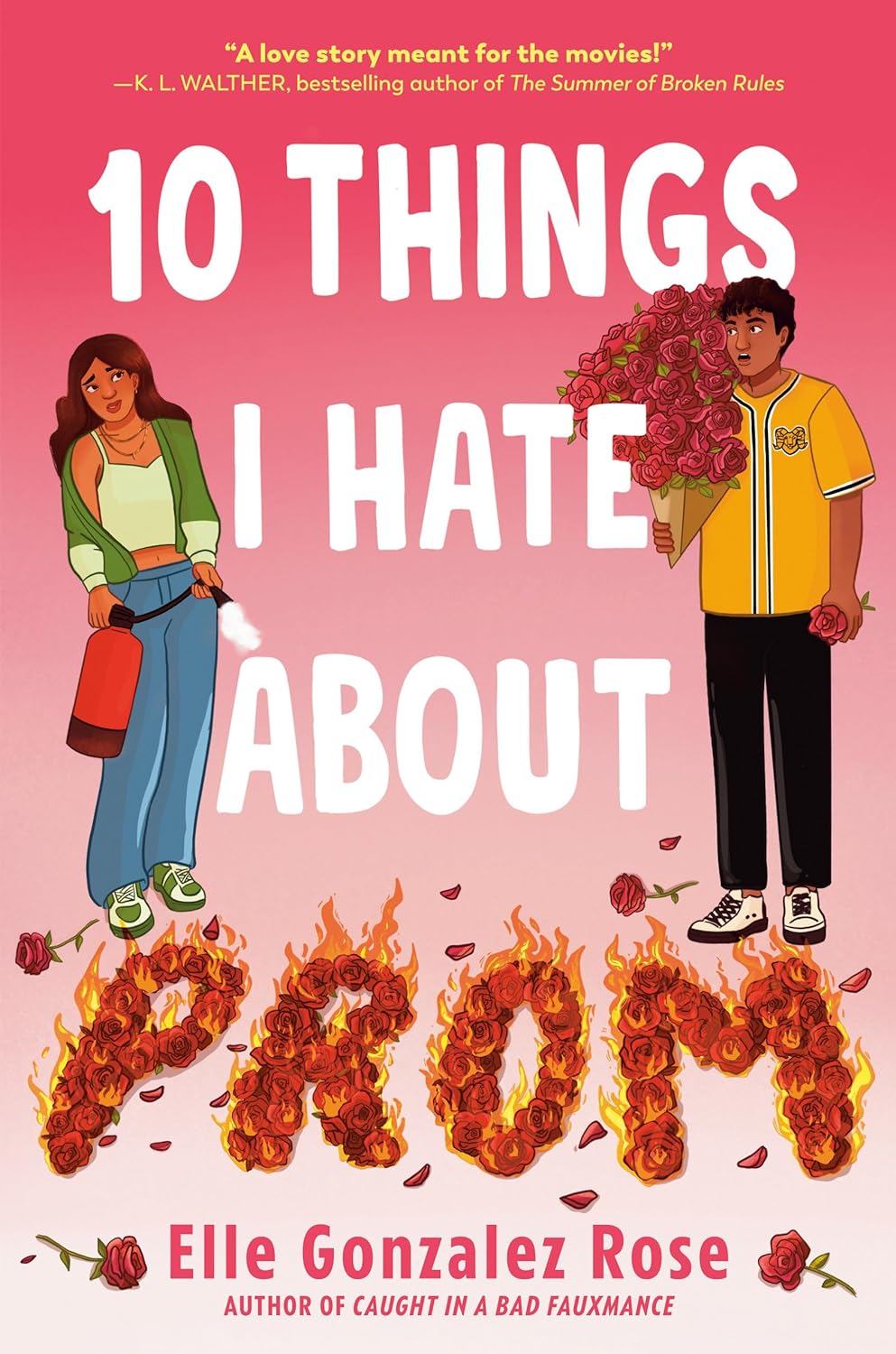 10 THINGS I HATE ABOUT PROM by ELLE GONZALEZ ROSE