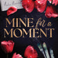 MINE FOR A MOMENT by  CATHARINA MAURA