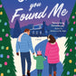 THE CHRISTMAS YOU FOUND ME by SARAH MORGENTHALER