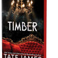 TIMBER by TATE JAMES