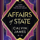 AFFAIRS OF STATE by CALVIN JAMES