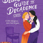 A BLUESTOCKING'S GUIDE TO DECADENCE by JESS EVERLEE