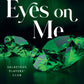 EYES ON ME by SARA CATE