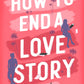 HOW TO END A LOVE STORY by YULIN KUANG