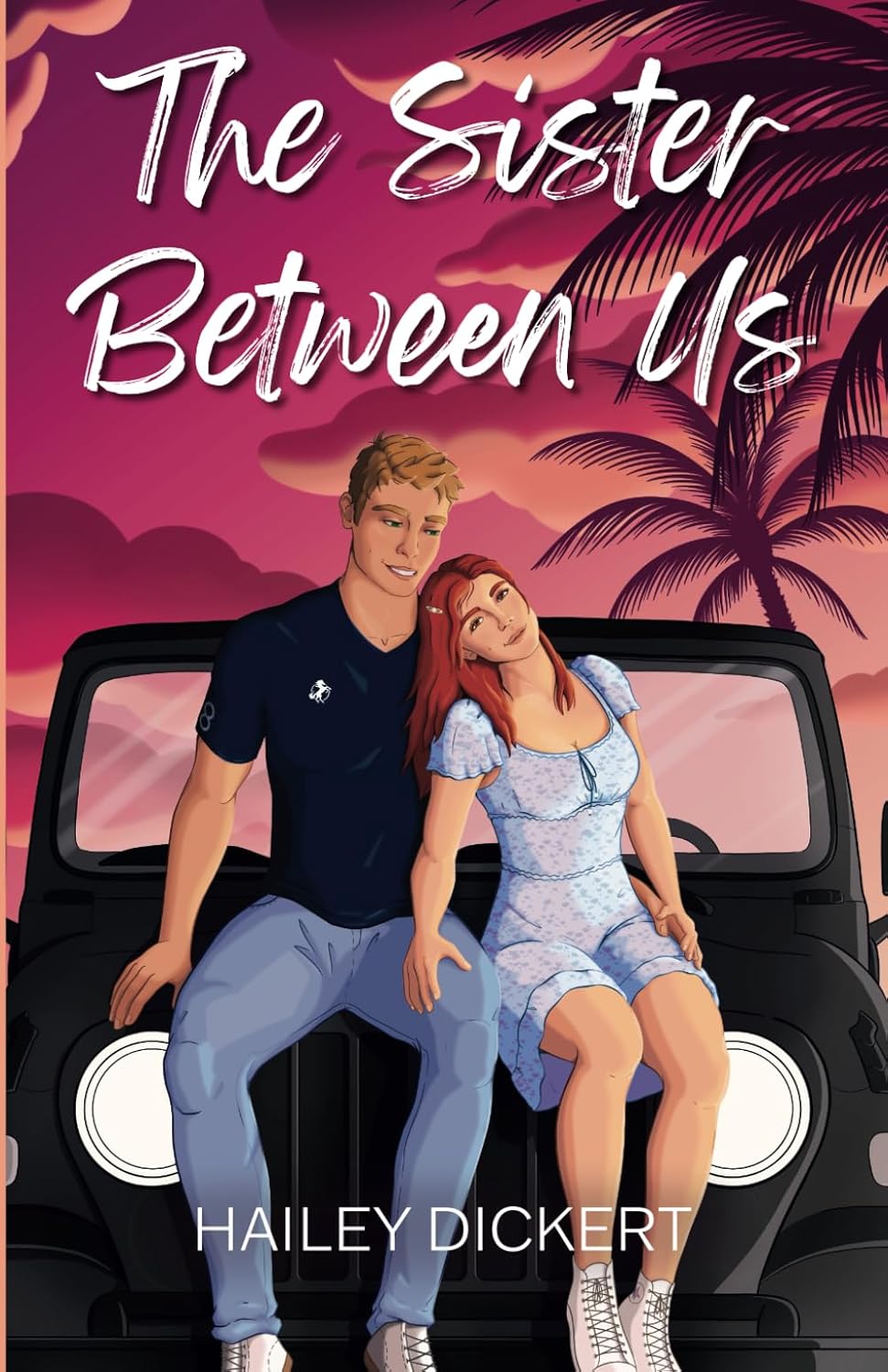 THE SISTER BETWEEN US by HAILEY DICKERT