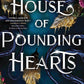 HOUSE OF POUNDING HEARTS (DELUXE EDITION) by OLIVIA WILDENSTEIN