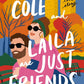 COLE AND LAILA ARE JUST FRIENDS by BETHANY TURNER