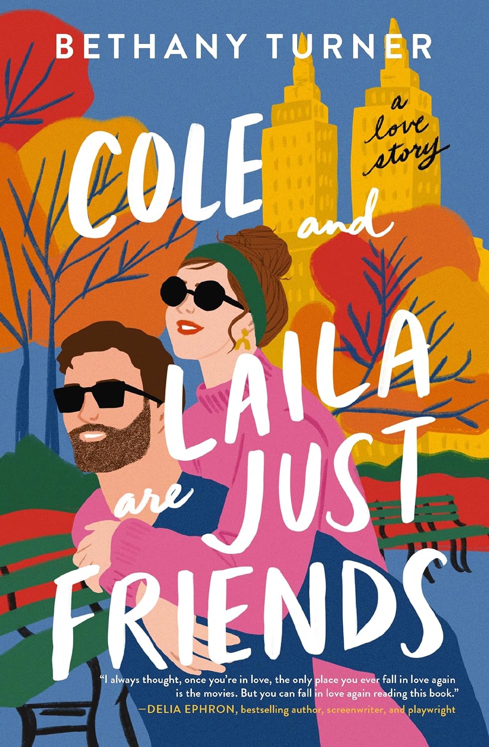 COLE AND LAILA ARE JUST FRIENDS by BETHANY TURNER