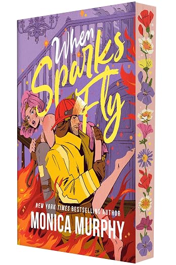 WHEN SPARKS FLY by MONICA MURPHY