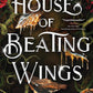 HOUSE OF BEATING WINGS by OLIVIA WILDENSTEIN