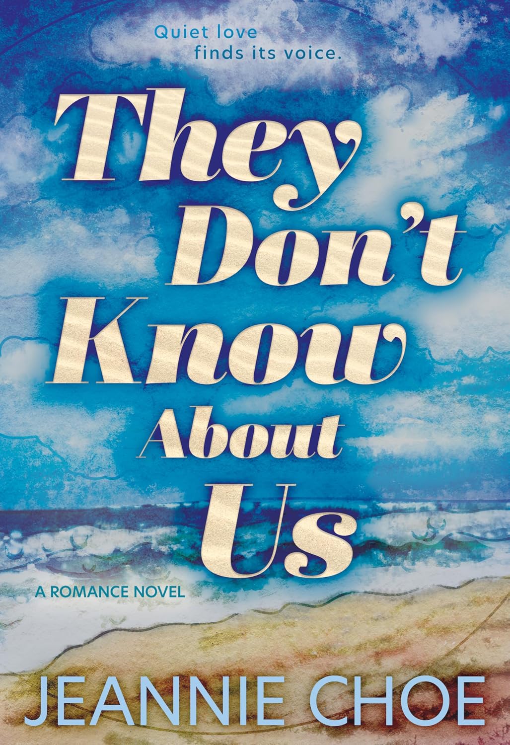 They Don’t Know About Us by Jeannie Choe